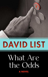 Title: What Are the Odds: A Novel, Author: David List