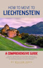 How to Move to Liechtenstein: A Comprehensive Guide