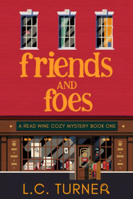 Title: Friends and Foes, Author: L. C. Turner