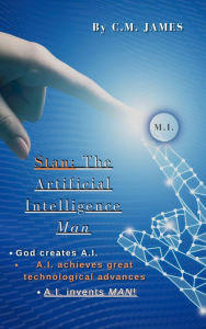 Title: Stan: The Artificial Intelligence Man, Author: C. M. James