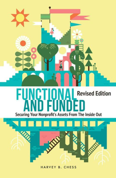 Functional and Funded: Securing Your Nonprofit's Assets From the Inside Out, Revised Edition