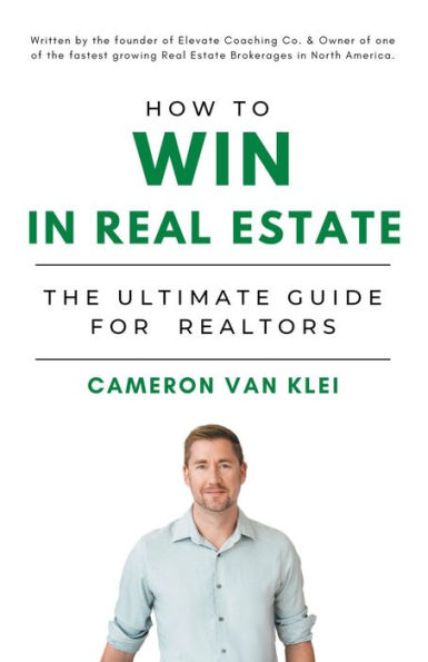 How to Win in Real Estate: The Ultimate Guide for Realtors