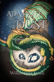 Title: Adamant in Dust, Author: Willamette Sutta