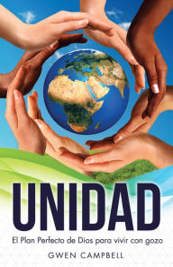 Title: UNIDAD: El Plan Perfecto de Dios para vivir con gozo, Author: Gwen Campbell