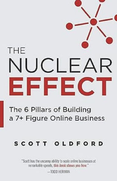 The Nuclear Effect: The 6 Pillars of Building a 7+ Figure Online