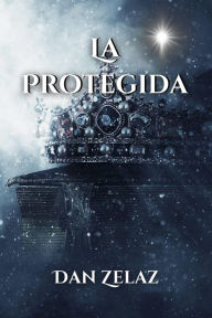 Title: La Protegida, Author: Dan Zelaz