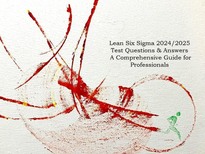 Lean Six Sigma 2024 2025 Tests And Answers By Frederick Lyle Morris