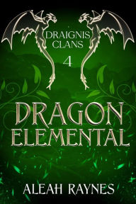 Title: Dragon Elemental, Author: Aleah Raynes