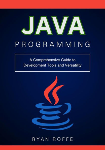 Java Programming: A Comprehensive Guide to Development Tools and Versatility