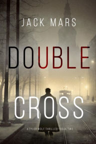 Title: Double Cross (A Tyler Wolf Espionage ThrillerBook 2), Author: Jack Mars