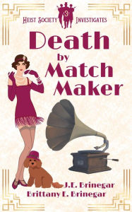 Title: Death by Matchmaker: 1920s Murder Mystery, Author: Brittany E. Brinegar