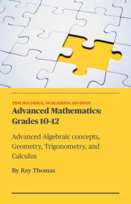 Title: Advanced Mathematics: Grades 10-12, Author: Ray Thomas