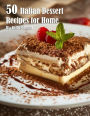 50 Italian Dessert Recipes for Home