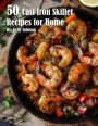 50 Cast Iron Skillet Recipes for Home