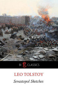 Title: Sevastopol Sketches, Author: Leo Tolstoy