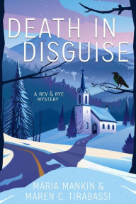 Title: Death in Disguise: A Rev & Rye Mystery, Author: Maria Mankin