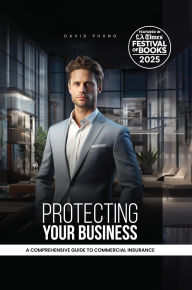 Title: Protecting Your Business: A Comprehensive Guide to Commercial Insurance, Author: David Phung