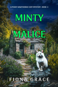 Title: Minty Malice (A Penny Hawthorne Cozy MysteryBook 4), Author: Fiona Grace