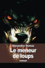 Le Meneur de loups (Edition Intégrale en Français - Version Entièrement Illustrée) French Edition