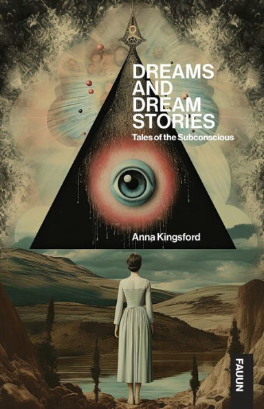 Dreams and Dream Stories: Tales of the Subconscious