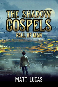 Title: The Shadow Gospels: Fall of Man, Author: Matt Lucas