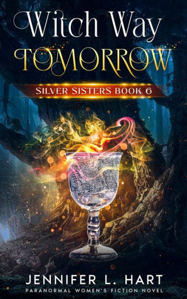 Witch Way Tomorrow: Paranormal Women's Fiction Novel