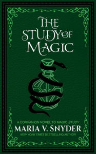 Title: The Study of Magic, Author: Maria V. Snyder