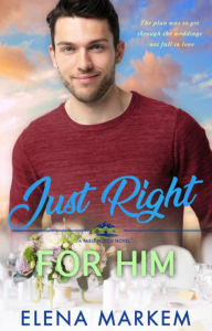Title: Just Right For Him, Author: Elena Markem