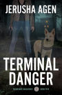 Terminal Danger: A Christian K-9 Suspense