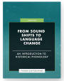 From Sound Shifts to Language Change - An Introduction to Historical Phonology