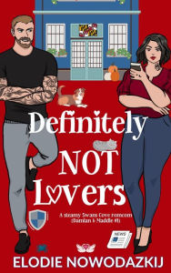 Title: Definitely NOT lovers: A Steamy Small-town RomCom Novella (Damian & Maddie #1), Author: Elodie Nowodazkij