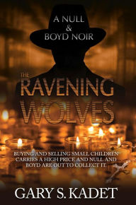 Title: The Ravening Wolves, Author: Gary S. Kadet