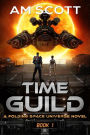 Time Guild 1: A Folding Space Universe Novel