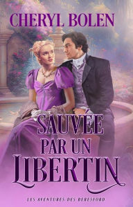 Title: Sauvée par un libertin, Author: Cheryl Bolen