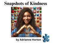 Title: Snapshots of Kindness, Author: Adrianne Horton