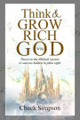 Think and Grow Rich with God: Discover the Biblical secrets to success hidden in plain sight