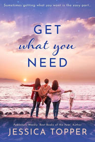 Title: Get What You Need, Author: Jessica Topper