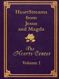 Title: HeartStreams from Jesus and Magda: Volume 1, Author: David Christopher Lewis