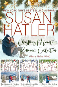 Title: Christmas Mountain Romance Collection (Macy, Ruby, Nina), Author: Susan Hatler