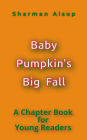 Baby Pumpkin's Big Fall: A Chapter Book for Young Readers
