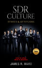 SDR Culture: Ethics & Attitudes ...what to adopt ...what to abandon