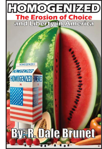 HOMOGENIZED: The Erosion of Choice and Liberty in America