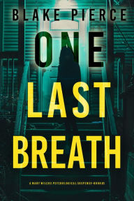 Title: One Last Breath (The Governess: Book 3), Author: Blake Pierce