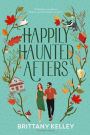 Happily Haunted Afters: A Halloween Romantic Comedy