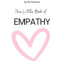 The Little Book of Empathy