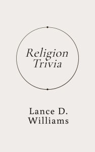 Title: Religion Trivia, Author: Lance D. Williams