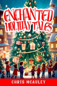 Title: Enchanted Holiday Tales, Author: Chayil Champion
