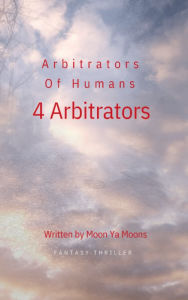 Arbitrators Of Humans: 4 Arbitrators