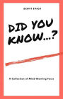 Did You Know...?: A Collection of Mind-Blowing Facts