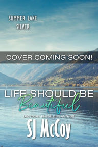 Title: Life Should Be Beautiful, Author: SJ McCoy